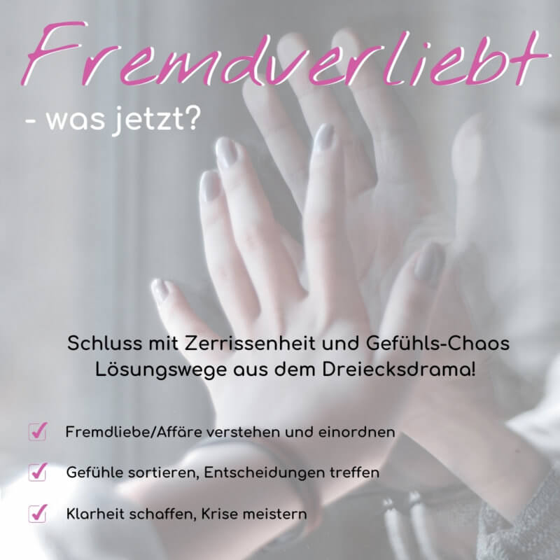 Fremdverliebt - was jetzt?